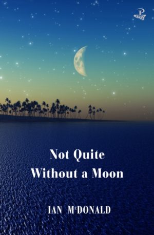 Not Quite Without a Moon by McDonald, Ian