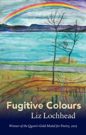 Fugitive Colours by Lochhead, Liz
