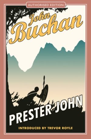 Prester John : Authorised Edition by Buchan, John