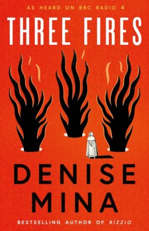 Three Fires : As Heard on BBC Radio 4 by Mina, Denise