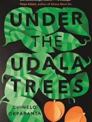 Under the Udala Trees by Okparanta, Chinelo