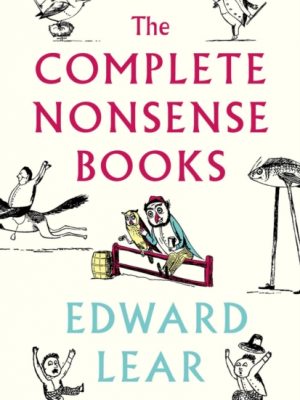 The Complete Nonsense Books : De-luxe Edition by Lear, Edward