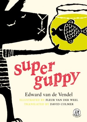 Super Guppy by van de Vendel, Edward