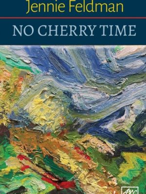 No Cherry Time by Feldman, Jennie