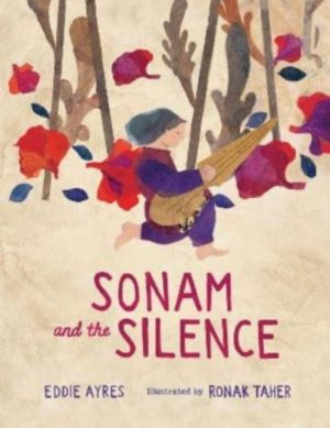 Sonam and the Silence by Ayres, Eddie, Taher, Ronak