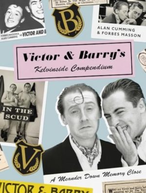 Victor and Barry's Kelvinside Compendium : A Meander Down Memory Close by Cumming, Alan