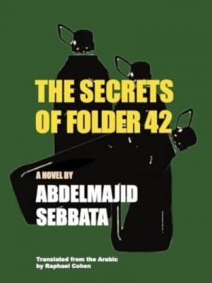 The Secrets of Folder 42 by Sebbata, Abdelmajid