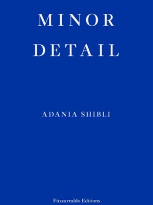 Minor Detail by Shibli, Adania