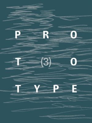 PROTOTYPE 3 : 3 by Chandler, Jess, Matsumoto, Rachael Allen, Campbell Andersen, Edwina Attlee, Rowland Bagnall, Tom Bet