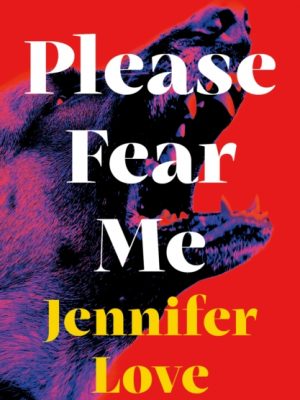 Please Fear Me by Love, Jennifer