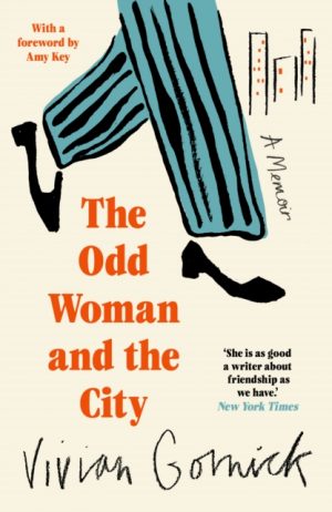 The Odd Woman and the City by Gornick, Vivian