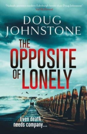 The Opposite of Lonely : Volume 5 by Johnstone, Doug