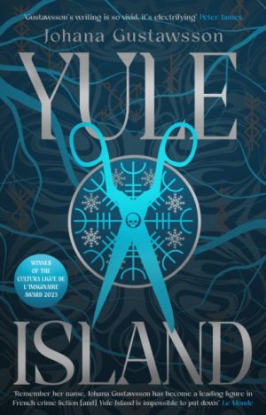 Yule Island : The No. 1 bestselling, CHILLING gothic thriller – based on a TRUE STORY… by Gustawsson, Johana