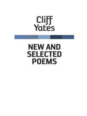 New and Selected Poems by Yates, Cliff