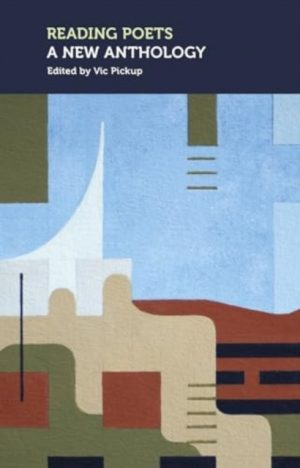 Reading Poets: a new anthology by Pickup, Vic