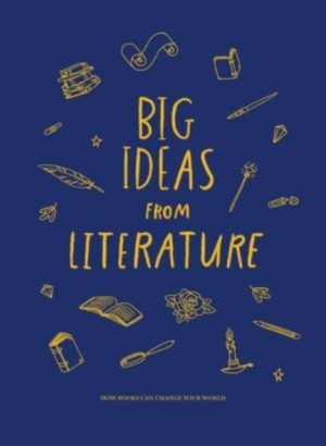 Big Ideas from Literature : how books can change your world by The School of Life