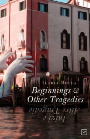 Beginnings & Other Tragedies by Boffa, Ilaria