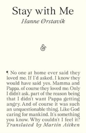 Stay with Me by Orstavik, Hanne