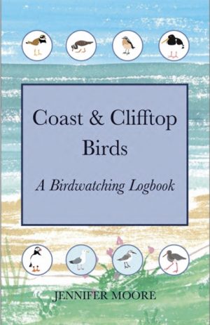 Coast & Clifftop Birds : A Birdwatching Logbook by Moore, Jennifer