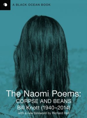 The Naomi Poems : Corpse and Beans by Knott, Bill