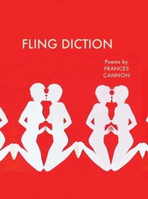 Fling Diction : Poems by Cannon, Frances