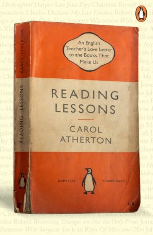 Reading Lessons : An English Teacher’s Love Letter to the Books that Shape Us by Atherton, Carol