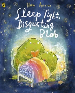 Sleep Tight, Disgusting Blob by Aaron, Huw