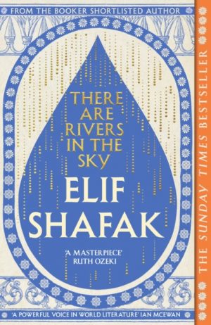 There are Rivers in the Sky by Shafak, Elif