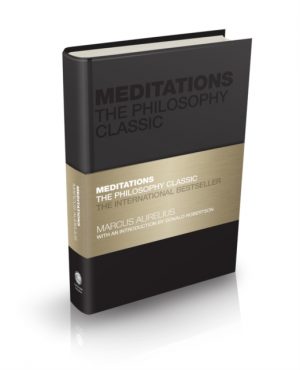 Meditations : The Philosophy Classic by Aurelius, Marcus