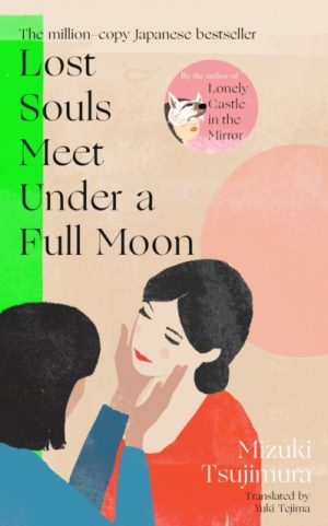 Lost Souls Meet Under a Full Moon by Tsujimura, Mizuki