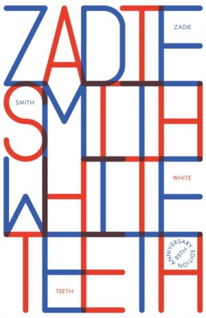 White Teeth : 25th Anniversary Edition by Smith, Zadie