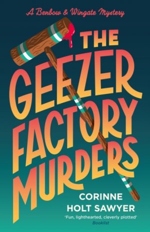 The Geezer Factory Murders by Holt Sawyer, Corinne