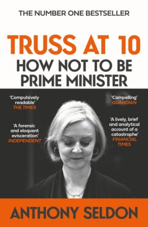 Truss at 10 : The Instant #1 Sunday Times Bestseller by Seldon, Anthony