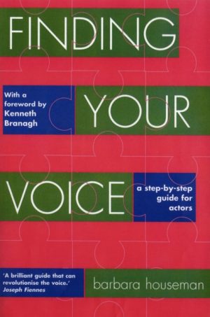 Finding Your Voice : A step-by-step guide for actors by Houseman, Barbara