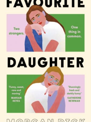 Favourite Daughter by Dick, Morgan