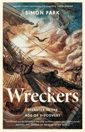 Wreckers : Disaster in the Age of Discovery by Park, Simon