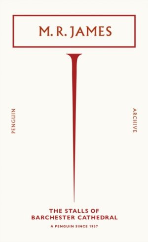 The Stalls of Barchester Cathedral by James, M. R.