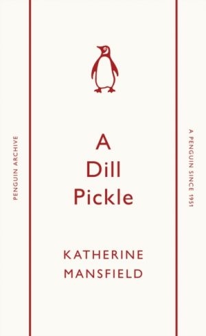 A Dill Pickle by Mansfield, Katherine