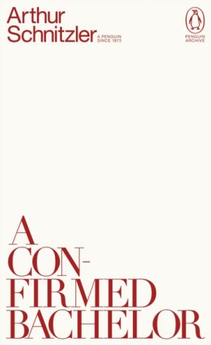 A Confirmed Bachelor by Schnitzler, Arthur
