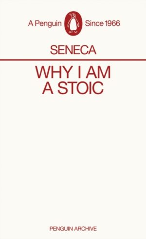Why I am a Stoic by Seneca