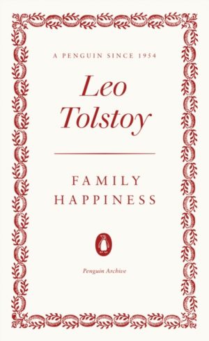 Family Happiness by Tolstoy, Leo