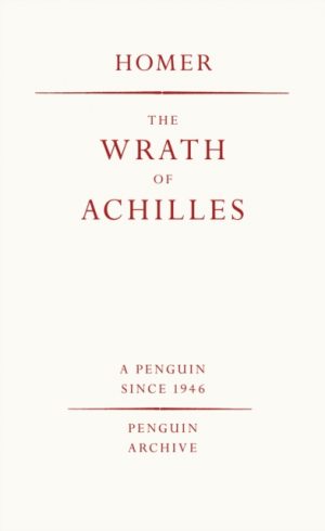 The Wrath of Achilles by Homer