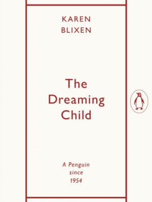 The Dreaming Child by Blixen, Karen