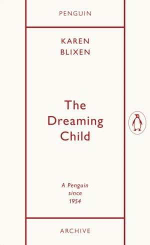 The Dreaming Child by Blixen, Karen