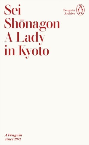 A Lady in Kyoto by Shonagon, Sei