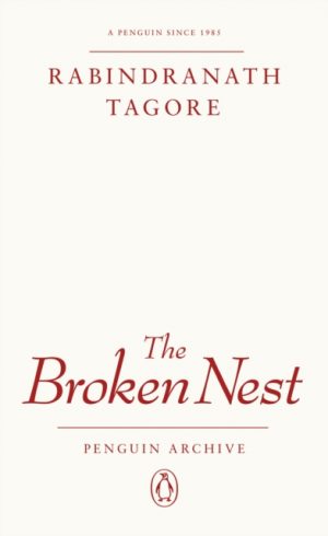 The Broken Nest by Tagore, Rabindranath
