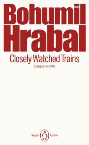 Closely Watched Trains by Hrabal, Bohumil