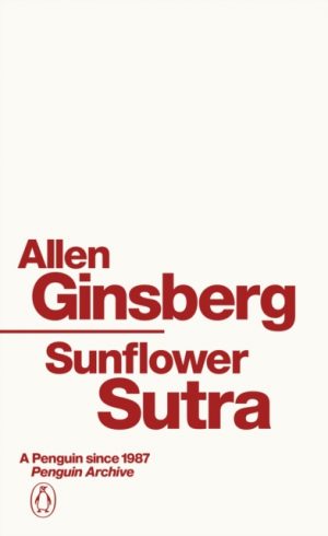 Sunflower Sutra by Ginsberg, Allen
