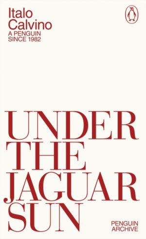 Under the Jaguar Sun by Calvino, Italo