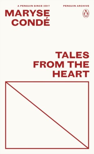 Tales from the Heart : True Stories from my Childhood by Conde, Maryse